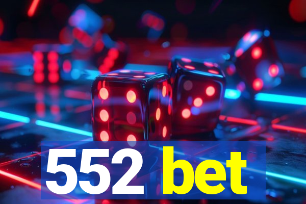 552 bet